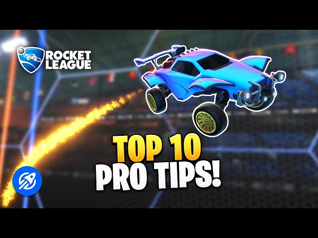 Top 10 Rocket League Pro Tips