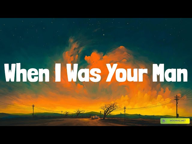 🎵Bruno Mars - When I Was Your Man (Lyrics)