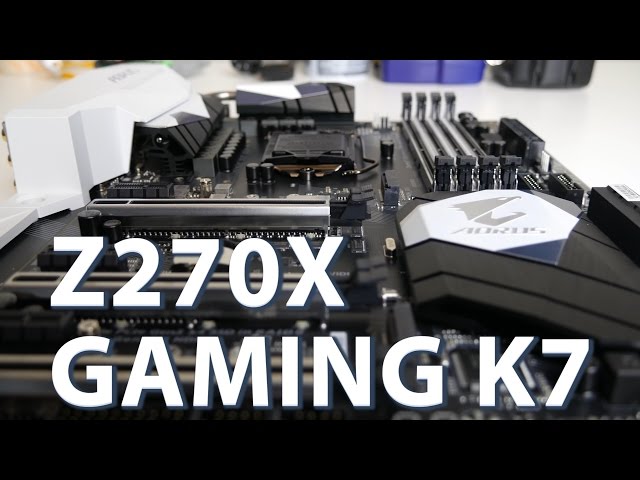 Gigabyte Aorus Z270X Gaming K7 Review