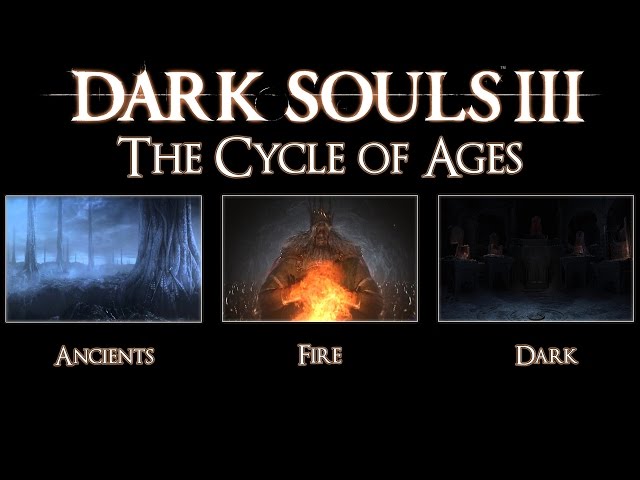Dark Souls 3 Lore: The Cycle of Ages
