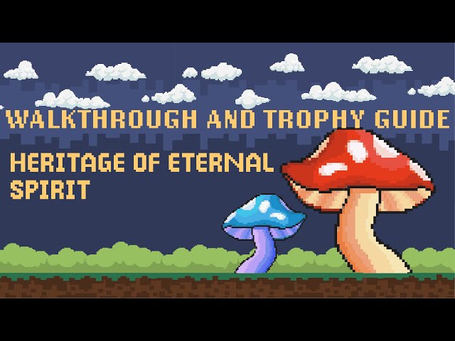 Heritage of Eternal Splitting - Walkthrough | Trophy Guide | Achievement Guide