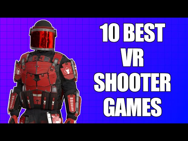 These Are 10 Of The BEST VR SHOOTERS Available Right Now...