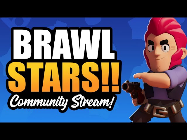 Brawl Stars with the Community! Come Play and hang out!