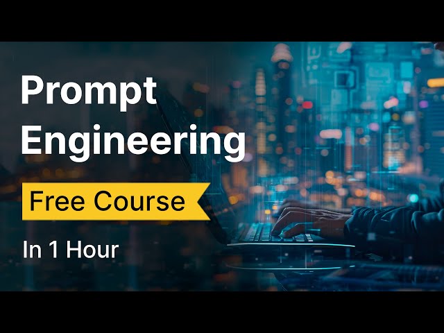 Ultimate Prompt Engineering Course (ChatGPT & Open Source LLMs) ⚡️ Free Course in 1 Hour