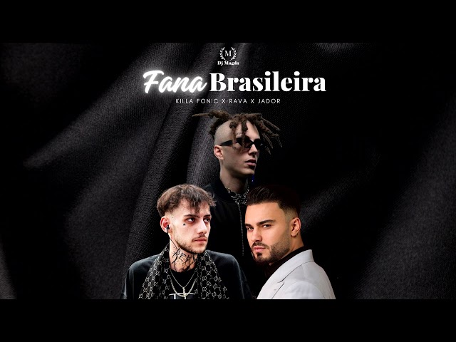 DJ MAGDA - Brasileira x Fana (Killa Fonic x RAVA x Jador) Official Mashup