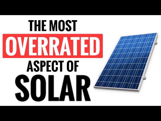 The Most Overrated Aspect Of Solar - Stop Worrying About Solar Panel Efficiency!