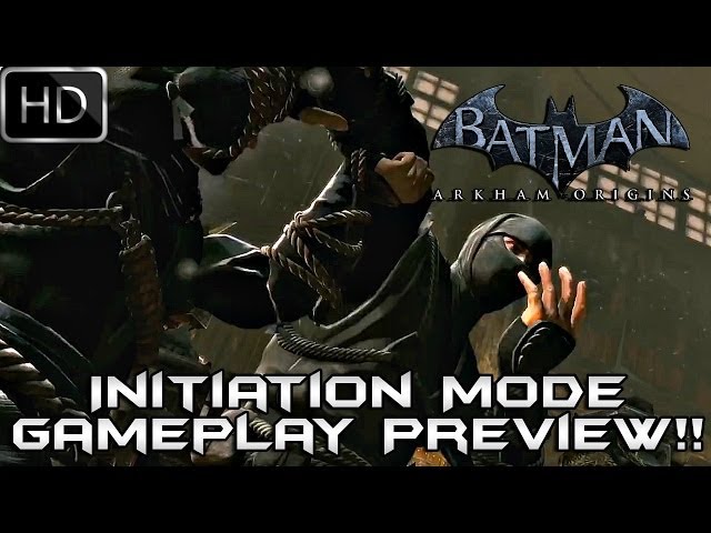 Batman Arkham Origins: Initiation Mode Gameplay Preview!