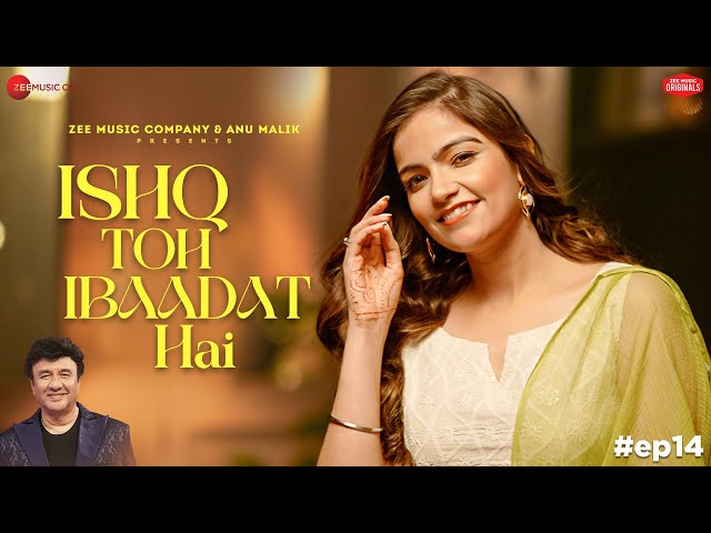 Ishq Toh Ibaadat Hai | Anu Malik x Deedar Kaur | Shakeel Azmi | Zee Music Originals