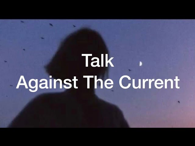 Against The Current - Talk [Tradução/Legendado]