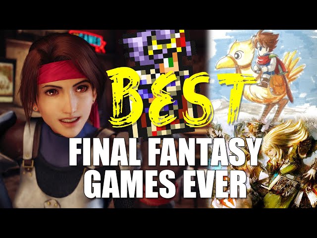 The 5 best Final Fantasy games in the main series!