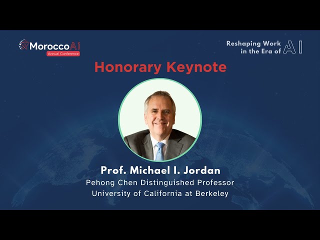 MoroccoAI Conference 2023 - Honorary Keynote II -  Prof. Michael l. Jordan