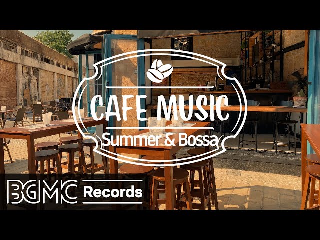 Happy Summer Cafe Music - Relaxing Bossa Nova & Jazz