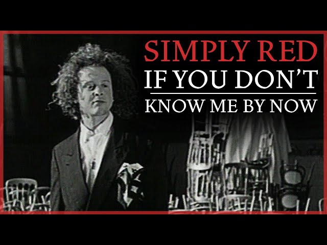 Simply Red - If You Don't Know Me By Now (Official Video)