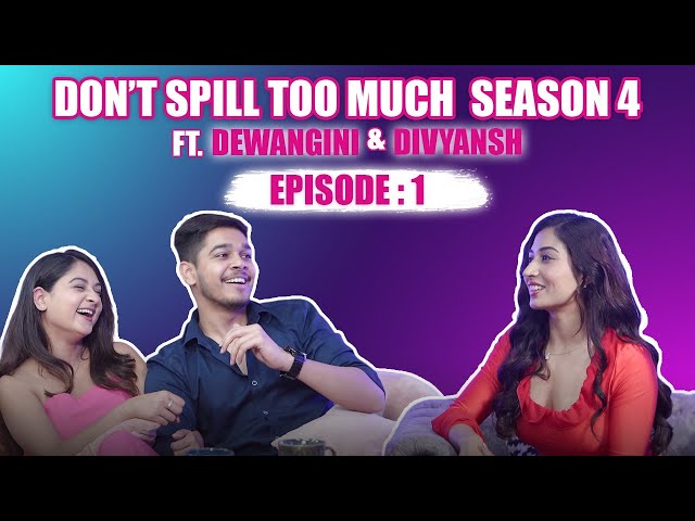 Don’t Spill Too Much Season 4 Episode 1 - Dewangini Vyas & Divyansh Pokharna