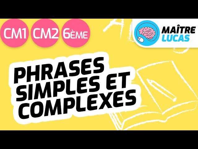 Les phrases simples et complexes CM1 - CM2 - 6ème - Cycle 3 - Français : grammaire