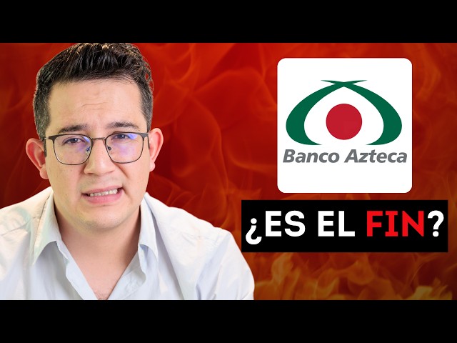 La VERDAD sobre la quiebra de Banco Azteca