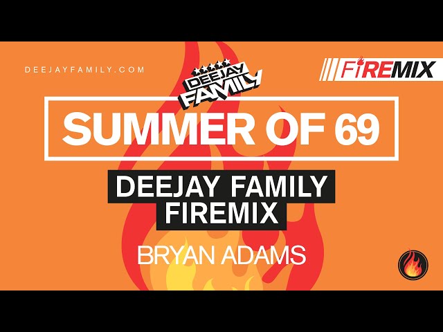 Summer of 69 (DEEJAY FAMILY Firemix) - Bryan Adams