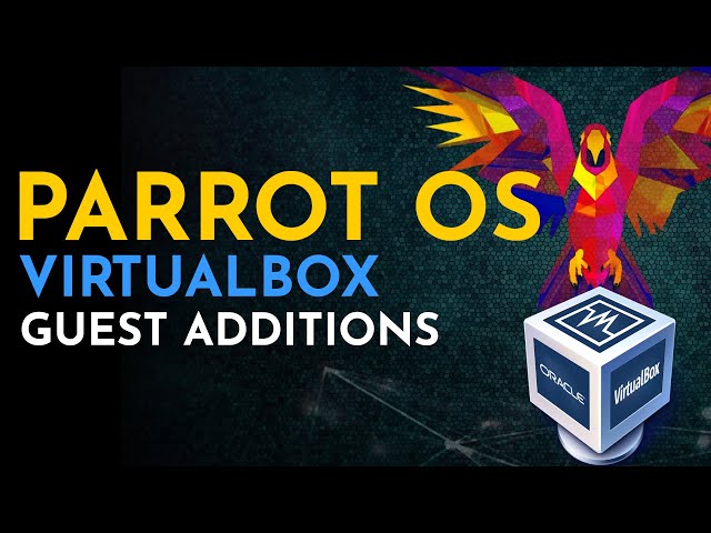 How To Install Guest Additions for Parrot OS on VirtualBox (2021)