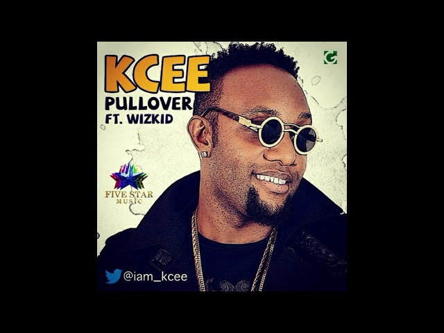 Kcee Ft. Wizkid - Pull Over