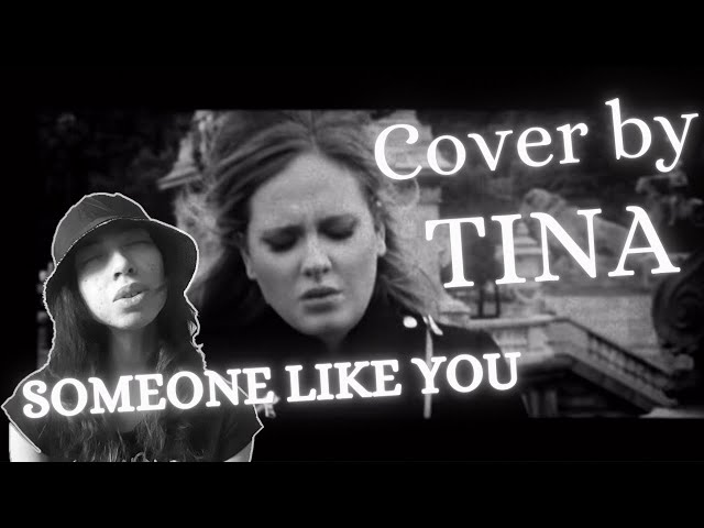 Adele - Someone Like You (Cover by Tina)