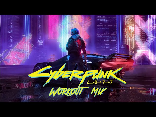 Cyberpunk 2077 - Workout Mix Vol.1 (Only OST)