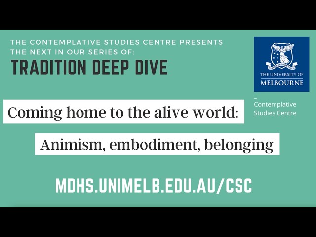 Coming home to the alive world: Animism, embodiment, belonging