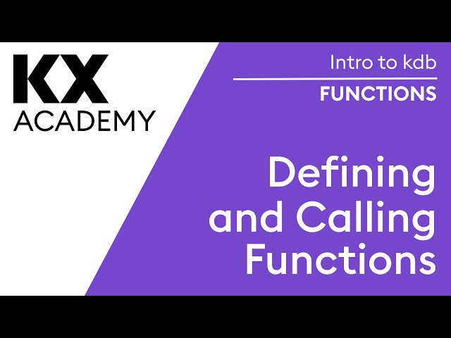 Intro to kdb | Functions | Defining & Calling Functions