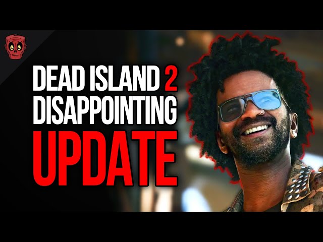 New Dead Island 2 Update Is Extremely Disappointing...