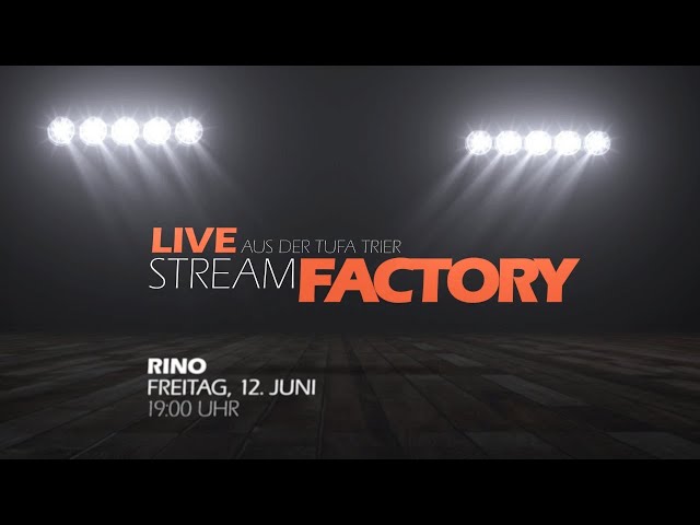 Stream Factory - LIVE aus der TUFA Trier: Rino (12.06.2020)