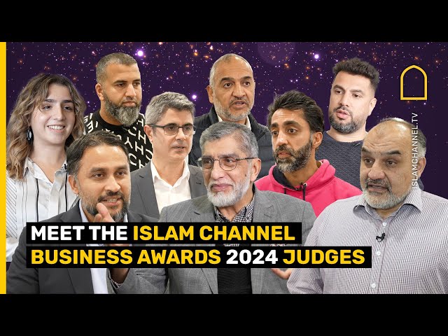 MEET THE ISLAM CHANNEL BUSINESS AWARDS 2024 JUDGES