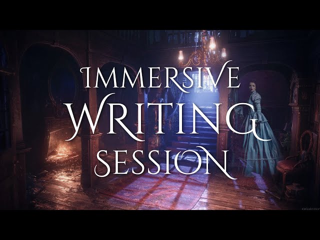 Writing in a Haunted Victorian Mansion During a Thunderstorm | 2 HOUR IMMERSIVE WRITING SESSION