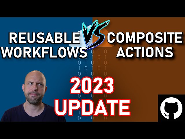 Composite Actions VS Reusable Workflows in GitHub Actions [2023 Update]