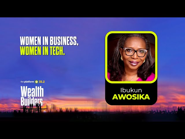 THE PLATFORM v35.2 || MS. IBUKUN AWOSIKA || WOMEN IN BUSINESS, WOMEN IN TECH