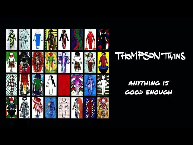 Thompson Twins - Anything Is Good Enough (Official Audio)