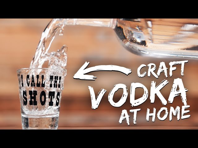 How to Make Alcohol - Craft Vodka