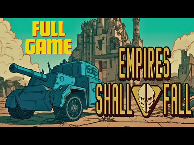 Empires Shall Fall - Full Game Playthrough (Gameplay)