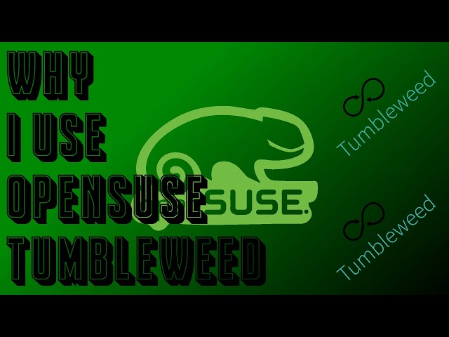 Why I Use openSUSE Tumbleweed