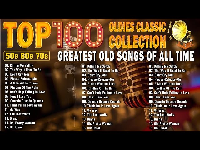 Golden Oldies 60s 70s Best Songs Of All Time - 100 Top Songs Greatest Hits Oldies But Goodies