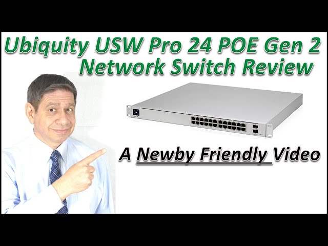 Ubiquiti USW PRO 24 POE Gen 2 Switch Review