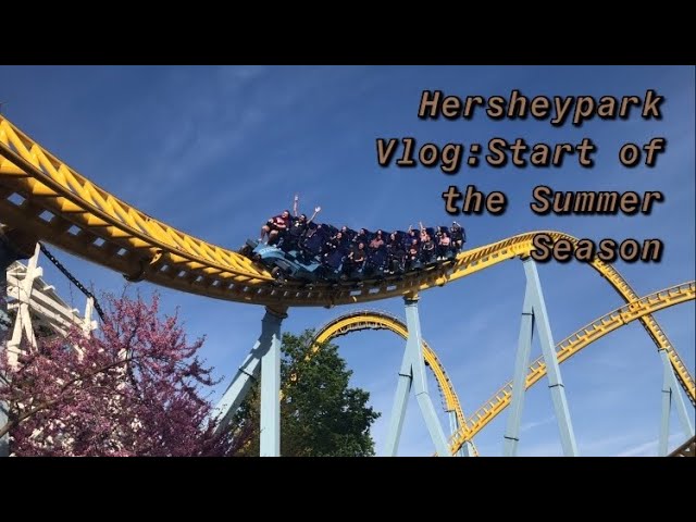 Hersheypark Vlog-First Day of Summer Season | April 2022