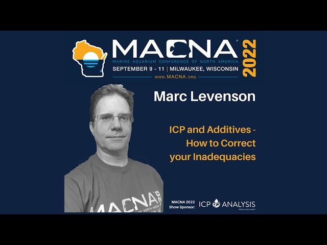 ICP & Additives: How to Correct Your Inadequacies. Marc Levenson MACNA 2022