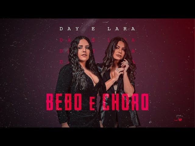 Day e Lara - Bebo e Choro ( Vídeo Oficial )
