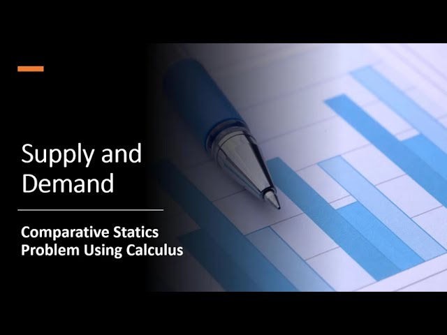 Supply and Demand: Comparative Statics Problem with Calculus