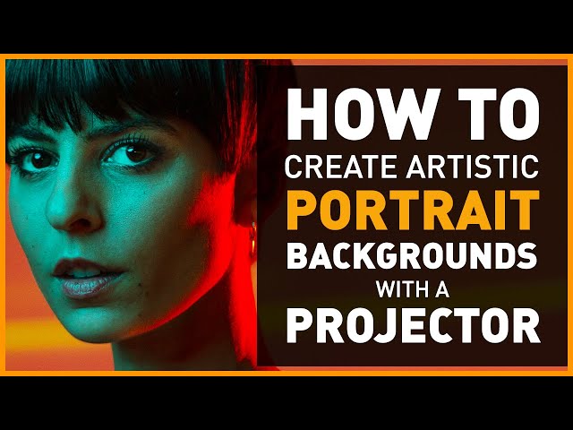 How to Create Artistic Portrait Photography Backgrounds by Using a Video Projector