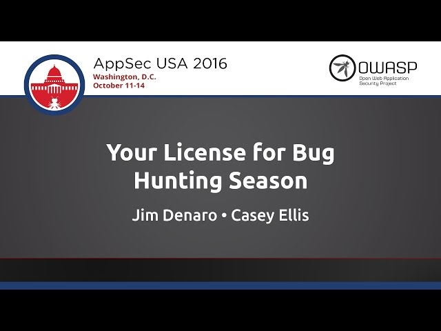 Your License for Bug Hunting Season - AppSecUSA 2016