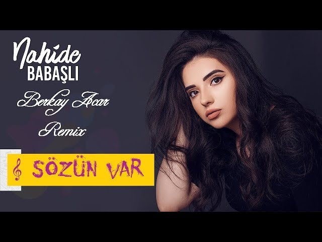 Nahide Babashli - Sözün Var (Berkay Acar Remix)