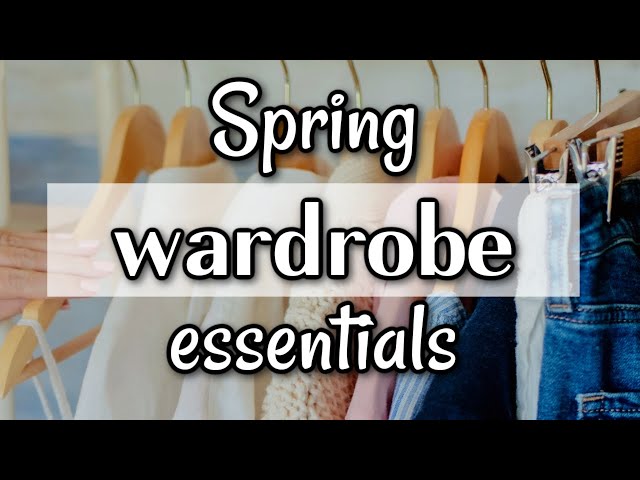 spring classic style closet staples
