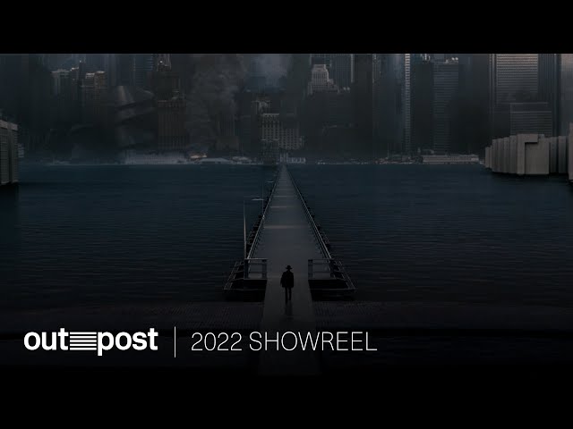 Outpost VFX Showreel 2022