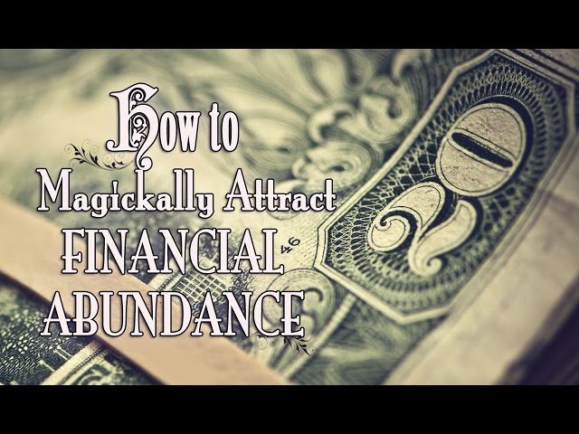 How To Attract Money, Wealth & Financial Abundance ~ The White Witch Parlour