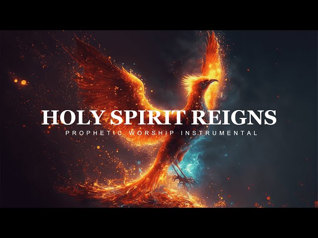 Holy Spirit Reigns | Powerful prophetic music
